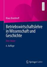 Betriebswirtschaftslehre in Wissenschaft und Geschichte: Eine Skizze