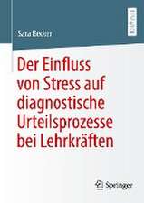 Der Einfluss von Stress auf diagnostische Urteilsprozesse bei Lehrkräften