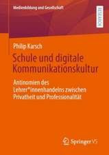 Schule und digitale Kommunikationskultur: Antinomien des Lehrer*innenhandelns zwischen Privatheit und Professionalität