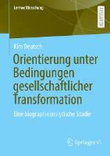 Orientierung unter Bedingungen gesellschaftlicher Transformation: Eine biographieanalytische Studie