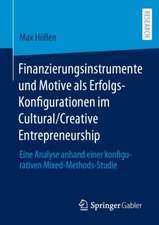 Finanzierungsinstrumente und Motive als Erfolgs-Konfigurationen im Cultural/Creative Entrepreneurship: Eine Analyse anhand einer konfigurativen Mixed-Methods-Studie