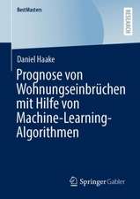 Prognose von Wohnungseinbrüchen mit Hilfe von Machine-Learning-Algorithmen