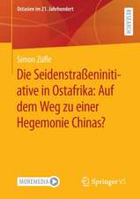 Die Seidenstraßeninitiative in Ostafrika: Auf dem Weg zu einer Hegemonie Chinas?