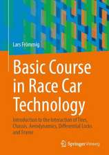 Basic Course in Race Car Technology: Introduction to the Interaction of Tires, Chassis, Aerodynamics, Differential Locks and Frame