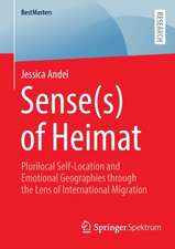 Sense(s) of Heimat: Plurilocal Self-Location and Emotional Geographies through the Lens of International Migration