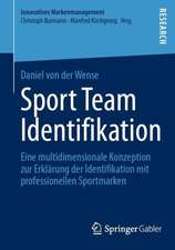 Sport Team Identifikation: Eine multidimensionale Konzeption zur Erklärung der Identifikation mit professionellen Sportmarken