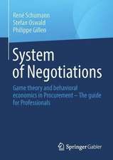 System of Negotiations: Game Theory and Behavioral Economics in Procurement – the Guide for Professionals