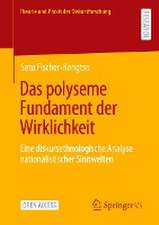 Das polyseme Fundament der Wirklichkeit: Eine diskursethnologische Analyse nationalistischer Sinnwelten