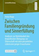 Zwischen Familiengründung und Sinnerfüllung: Analysen zur Vereinbarkeit des biografischen Übergangs zur Elternschaft mit dem persönlichen Lebenssinn junger Erwachsener