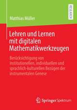 Lehren und Lernen mit digitalen Mathematikwerkzeugen: Berücksichtigung von institutionellen, individuellen und sprachlich-kulturellen Bezügen der instrumentalen Genese