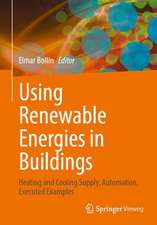 Using Renewable Energies in Buildings: Heating and Cooling Supply, Automation, Executed Examples