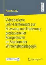 Videobasierte Lehr-Lernformate zur Erfassung und Förderung professioneller Kompetenzen im Studium der Wirtschaftspädagogik