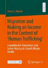 Migration and Making an Income in the Context of ‘Human Trafficking’: Imponderable Experiences and Sense-Making at a South African Border