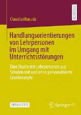 Handlungsorientierungen von Lehrpersonen im Umgang mit Unterrichtsstörungen : Eine Studie mit Lehrpersonen aus Schulen mit und ohne personalisierte Lernkonzepte