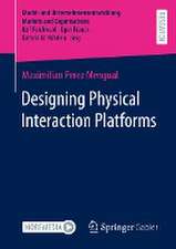 Designing Physical Interaction Platforms