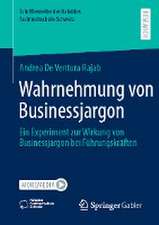 Wahrnehmung von Businessjargon: Ein Experiment zur Wirkung von Businessjargon bei Führungskräften