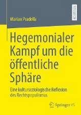 Hegemonialer Kampf um die öffentliche Sphäre: Eine kultursoziologische Reflexion des Rechtspopulismus