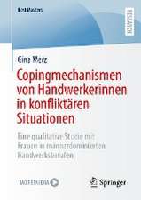 Copingmechanismen von Handwerkerinnen in konfliktären Situationen: Eine qualitative Studie mit Frauen in männerdominierten Handwerksberufen