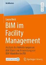 BIM im Facility Management : Analyse der Anforderungen an BIM-Daten zur Anwendung von BIM-Modellen im FM 