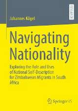 Navigating Nationality: Exploring the Role and Uses of National Self-Description for Zimbabwean Migrants in South Africa