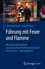 Führung mit Feuer und Flamme: Was jede Führungskraft von einem Feuerwehrkommandanten lernen kann – und umgekehrt