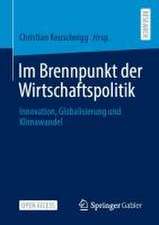 Im Brennpunkt der Wirtschaftspolitik: Innovation, Globalisierung und Klimawandel