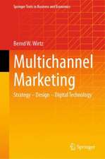 Multichannel Marketing: Strategy – Design – Digital Technology