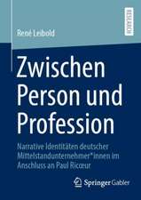 Zwischen Person und Profession: Narrative Identitäten deutscher Mittelstandunternehmer*innen im Anschluss an Paul Ricœur