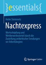 Nachtexpress: Wertschöpfung und Wettbewerbsvorteil durch die Zustellung zeitkritischer Sendungen vor Arbeitsbeginn