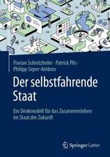 Der selbstfahrende Staat: Ein Denkmodell für das Zusammenleben im Staat der Zukunft