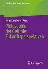 Philosophie der Gefühle: Zukunftsperspektiven