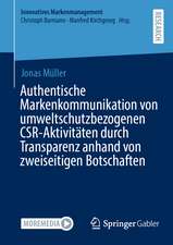 Authentische Markenkommunikation von umweltschutzbezogenen CSR-Aktivitäten durch Transparenz anhand von zweiseitigen Botschaften