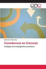 Consiliencia En Ciencias