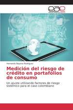 Medicion del Riesgo de Credito En Portafolios de Consumo