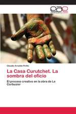 La Casa Curutchet. La sombra del oficio