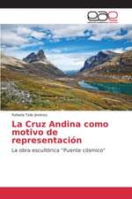 La Cruz Andina Como Motivo de Representacion