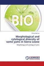 Morphological and cytological diversity of some yams in Sierra Leone