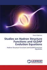 Studies on Hadron Structure Functions and GLDAP Evolution Equations