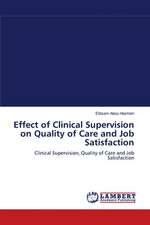 Effect of Clinical Supervision on Quality of Care and Job Satisfaction