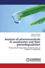 Analysis of Pharmaceuticals in Wastewater and Their Photodegradation