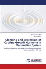 Clonning and Expression of Caprine Growth Hormone in Mammalian System