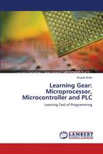 Learning Gear: Microprocessor, Microcontroller and PLC