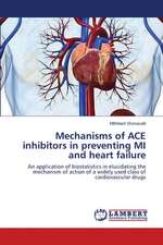 Mechanisms of ACE inhibitors in preventing MI and heart failure