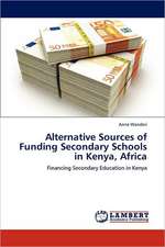 Alternative Sources of Funding Secondary Schools in Kenya, Africa