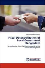 Fiscal Decentralization of Local Government Bangladesh