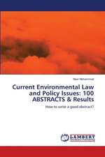 Current Environmental Law and Policy Issues: 100 ABSTRACTS & Results