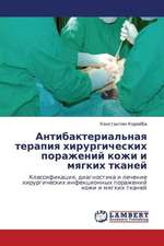 Antibakterial'naya terapiya khirurgicheskikh porazheniy kozhi i myagkikh tkaney