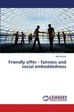 Friendly offer - fairness and social embeddedness