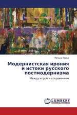 Modernistskaya ironiya i istoki russkogo postmodernizma