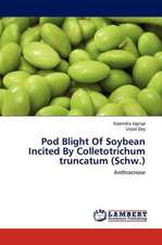 Pod Blight Of Soybean Incited By Colletotrichum truncatum (Schw.)